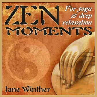 Zen Moments for Yoga and Deep Relaxation by Jane Winther