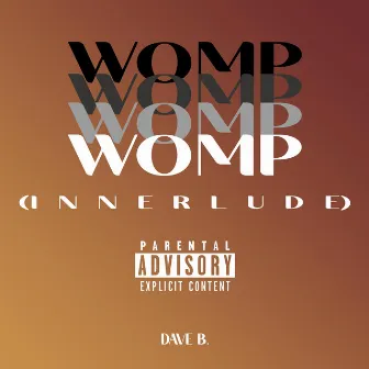 WOMP (Innerlude) by Dave B.