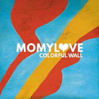 Colorful Wall by Momylove