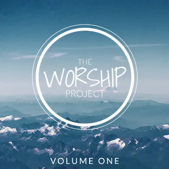 The Worship Project, Vol. 1 by The Worship Project