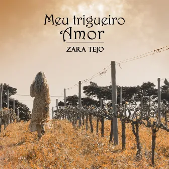 Meu Trigueiro Amor by Zara Tejo