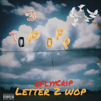 Letter 2 Wop by 2flyy Crip