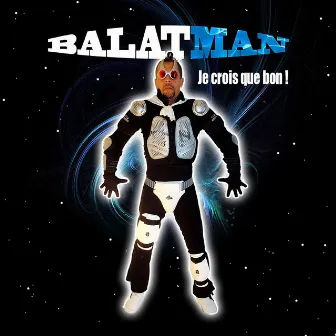 Je crois que bon ! by Balatman