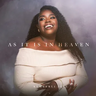 As It Is in Heaven by Kymberli Joye