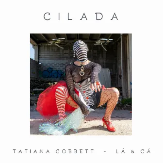 Cilada - Lá & Cá by Tatiana Cobbett