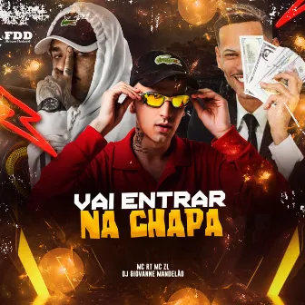 Vai Entrar Na Chapa by MC RT