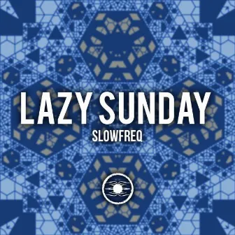 Lazy Sunday by Slowfreq