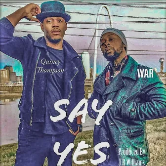 Say Yes by War I Am Dallas