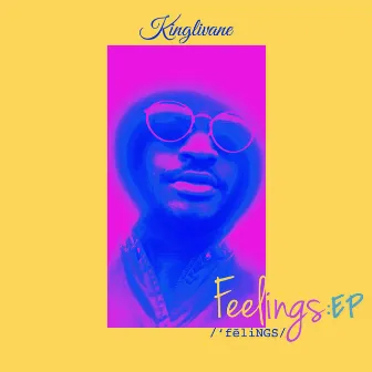 Feelings EP by Kinglivane