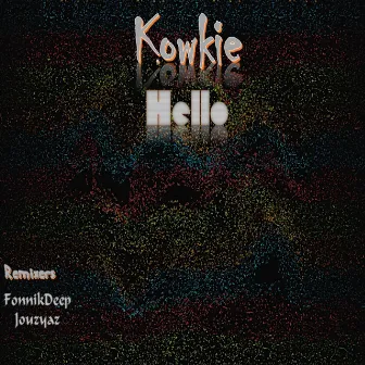 Hello by Kowkie