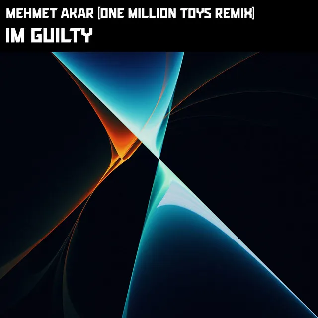 Im Guilty - One Million Toys Remix