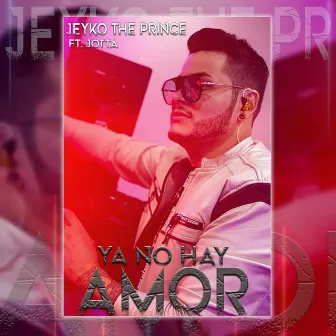 Ya No Hay Amor by Jeyko The Prince