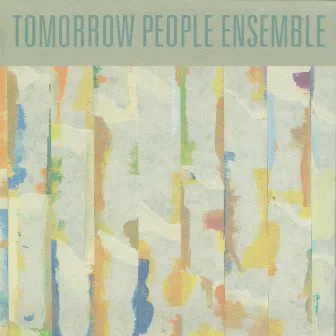 Tomorrow People Ensemble by Tomorrow People Ensemble