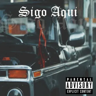 Sigo Aquí by Ceache