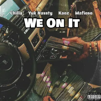 We On It by Chilla