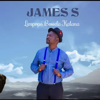 Limpopo Bowela Kalana by James S