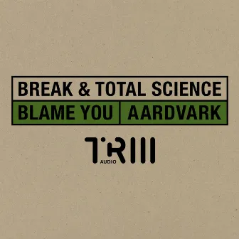 Blame You / Aardvark by Total Science