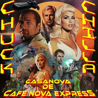 Casanova De Cafe Nova Express by CHUCK CHILLA