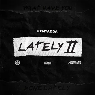 Lately 2 by Kenyadda