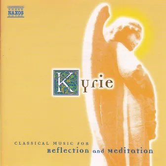 Kyrie: Classical Music for Reflection and Meditation by Unknown Artist