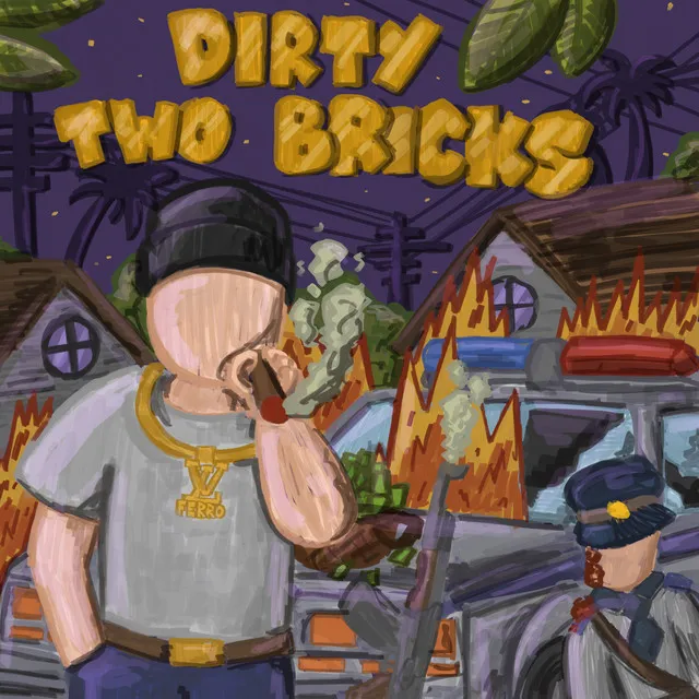 Dirty Two Bricks