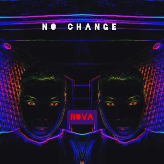 NO CHANGE by Nova