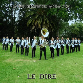 Le Diré by La Fulminante Banda CR-2