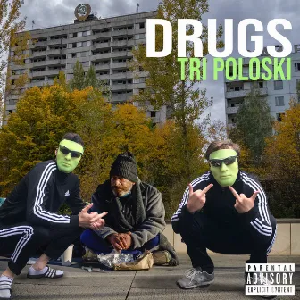 Drugs by Tri Paloski