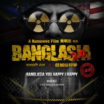 Banglasia You Happy I Happy (feat. 5forty2 & Ashtaka) [From 