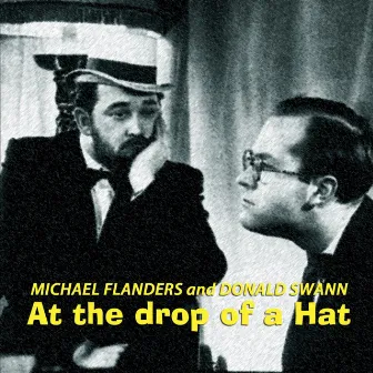 At The Drop Of A Hat by Michael Flanders And Donald Swann