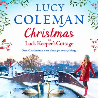 Christmas at Lock Keeper's Cottage [The perfect uplifting festive read of love and hope for 2020 (Unabridged)] by Lucy Coleman