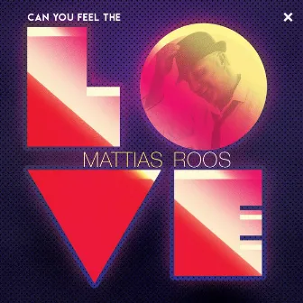 Can You Feel the Love by Mattias Roos