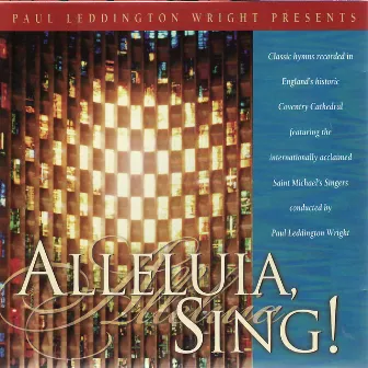 Alleluia, Sing! by St. Michael's Singers