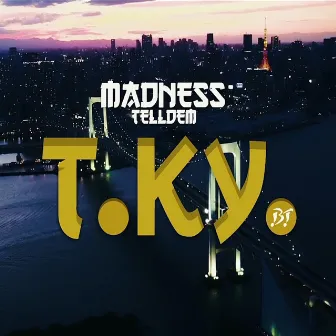 T.KY. by Madness Tell Dem