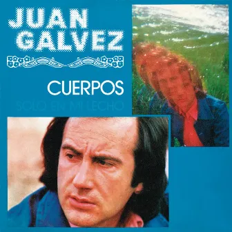 Cuerpos (Remasterizado 2021) by Juan Galvez