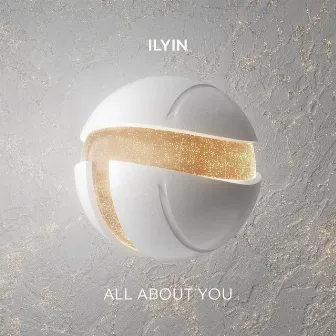 All About You by ILYIN