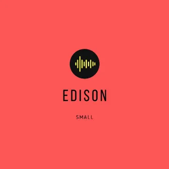 Small (Live) by Edison