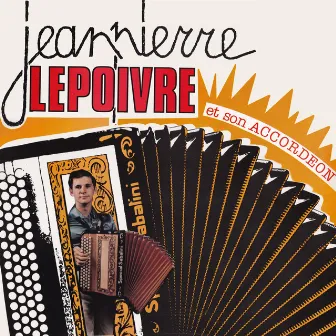 Jean-Pierre Lepoivre Et Son Accordeon by Jean-Pierre Lepoivre