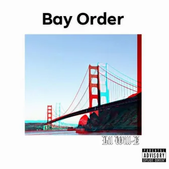 Bay Order (Remix) by Lil Will-E