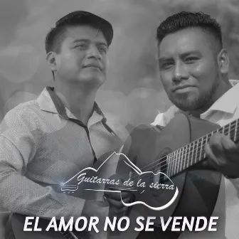 El Amor No Se Vende by Guitarras de la Sierra