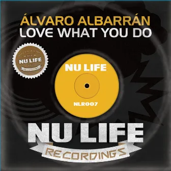 Love What You Do by Alvaro Albarran