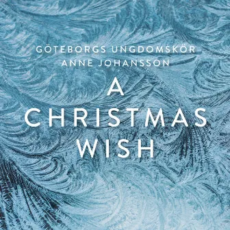 A Christmas Wish by Göteborgs Ungdomskör