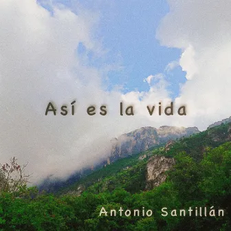 Así es la vida by Antonio Santillán