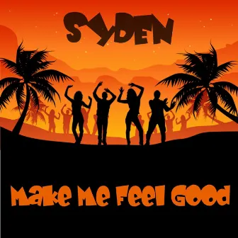 Make Me Feel Good by SYDEN