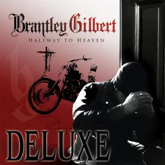 Halfway To Heaven (Deluxe) by Brantley Gilbert