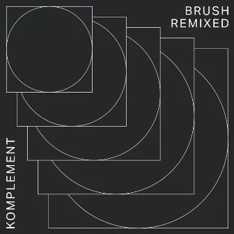 Brush Remixed by Komplement