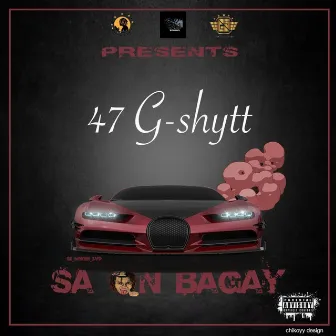 Sa On Bagay by 47 G-Shytt