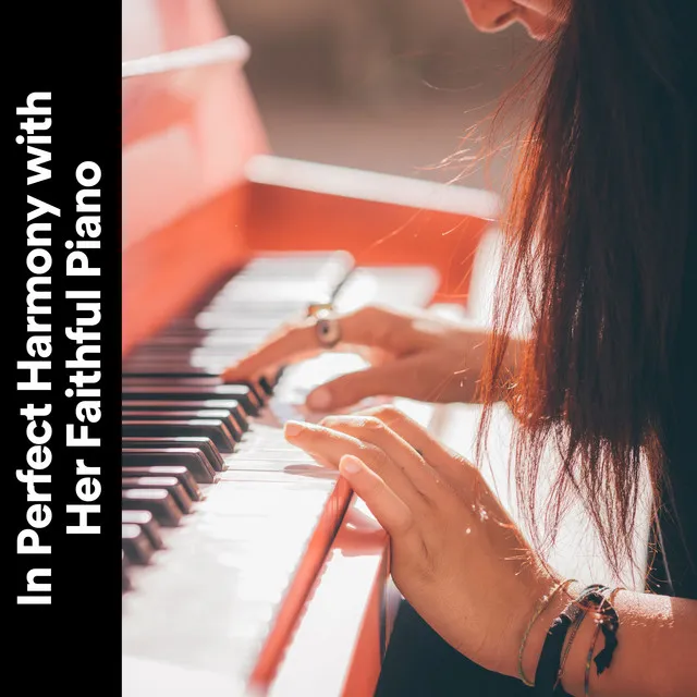 In Perfect Harmony with Her Faithful Piano