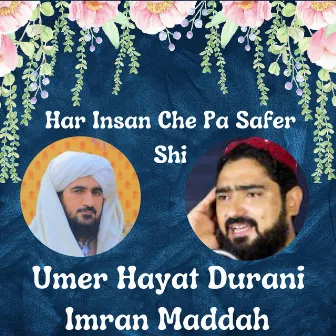 Har Insan Che Pa Safer Shi by Imran Maddah