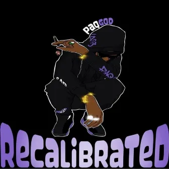 RECALIBRATED by PaqGod